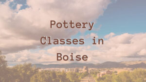 pottery-classes-in-boise